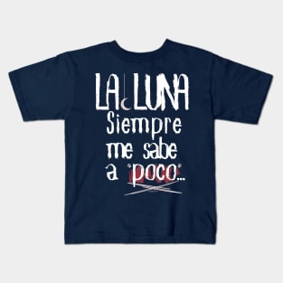 La Luna siempre me sabe a poco. Música del Rock' roll español Kids T-Shirt